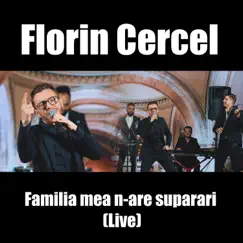 Familia mea n-are suparari (Live) Song Lyrics