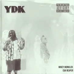 YDK (feat. CUA Reaper) - Single by Mikey Monkler album reviews, ratings, credits