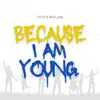 Because I Am Young - Single album lyrics, reviews, download