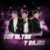 Son Altas Y Bajas - Single album lyrics, reviews, download