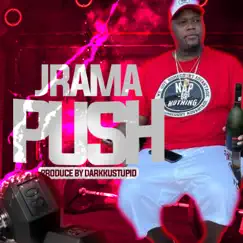 Jrama Push - Single by Jrama TripppleYangEnt album reviews, ratings, credits