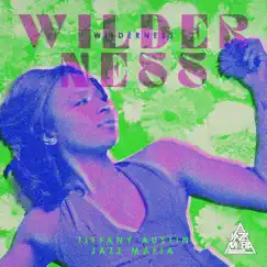 Wilderness (feat. Adam Theis, Matt Wong & Dame Drummer) - Single by Jazz Mafia & Tiffany Austin album reviews, ratings, credits
