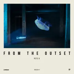 From the Outset - Single by Pete K album reviews, ratings, credits