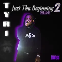 Just Tha Beginning 2 (Deluxe) by TyRi album reviews, ratings, credits
