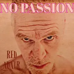 No Passion - EP by Red Adair album reviews, ratings, credits