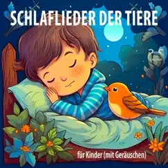 Schlaflieder der Tiere - für Kinder (mit Geräuschen) - EP by Toddi Spieluhr & Torsten Abrolat album reviews, ratings, credits