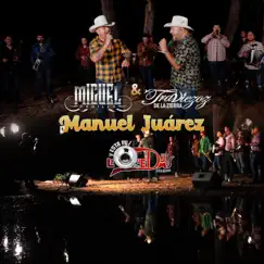 Manuel Juárez (En Vivo) - Single by Traviezoz de la Zierra, Banda La Que Dijimos & Miguel Padilla album reviews, ratings, credits