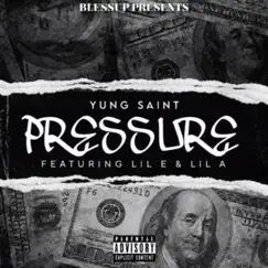 Pressure (feat. Lil E & Lil A) - Single by Yung Saint album reviews, ratings, credits