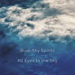 All Eyes to the Sky by Blue-Sky Spirits album reviews, ratings, credits