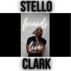 Friends (Live) [Live] - Single by Stello Clark album reviews, ratings, credits