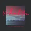 Without You (Ambient Dance Remix) - Single album lyrics, reviews, download