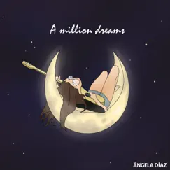 A Million Dreams - Single by Ángela Díaz album reviews, ratings, credits