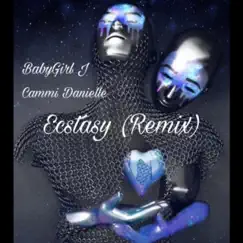 Ecstasy (Remix) - Single by Cammi Danielle & BabyGirl J album reviews, ratings, credits