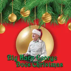 Big Harp George Does Christmas by Big Harp George album reviews, ratings, credits