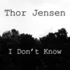 I Don't Know - Single album lyrics, reviews, download