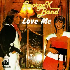 Love Me - Single by George K Band album reviews, ratings, credits
