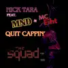 Quit Cappin' (feat. M.N.D, MC Eiht & Atom Make Music) - Single album lyrics, reviews, download