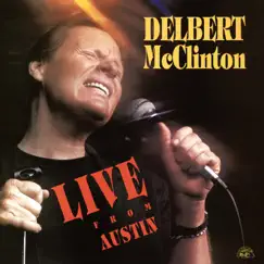 Live From Austin (Remastered) by Delbert McClinton album reviews, ratings, credits