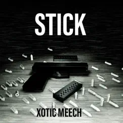 Stick - Single by XOTIC MEECH album reviews, ratings, credits