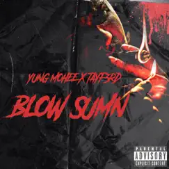 Blow Sumn - Single by Yung Mohee album reviews, ratings, credits