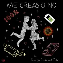 Me Creas o No - Single by Horacio Fernández & Edixon album reviews, ratings, credits