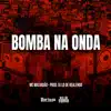 BOMBA NA ONDA - Single album lyrics, reviews, download