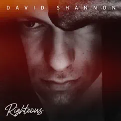 Righteous - Single by David Shannon album reviews, ratings, credits