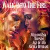 Walk Into the Fire - Single album lyrics, reviews, download