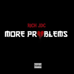 More Problems - Single by Rich Jdc album reviews, ratings, credits