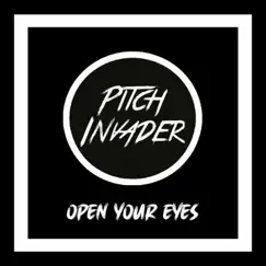 Open Your Eyes 2023 (Radio Edit) - Single by Pitch Invader album reviews, ratings, credits