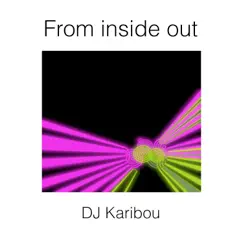 From Inside Out - Single by DJ Karibou album reviews, ratings, credits