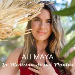 La Medicina de las Plantas - Single by Ali Maya album reviews, ratings, credits