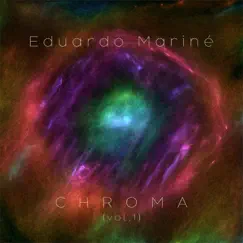 Chroma, Vol. 1 - EP by Lalo Mariné album reviews, ratings, credits
