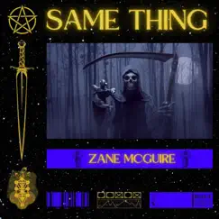 Same Thing - Single by Zane McGuire album reviews, ratings, credits