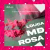 Louca de Md Rosa (feat. MC BROOKLYN) song lyrics