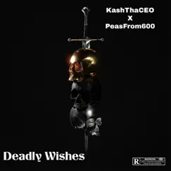 Deadly Wishes - Single (feat. PeasFrom600) - Single by KashThaceo album reviews, ratings, credits