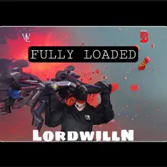 Fully Loaded - Single by LordwillN album reviews, ratings, credits