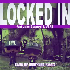 Locked In (Band of Brothers) (feat. V3RB & Jake Buzzard) [DJ T-Bear Remix] - Single by DSYL album reviews, ratings, credits
