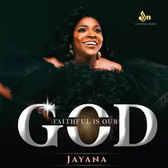 Faithful is our God - Single by Jayana album reviews, ratings, credits