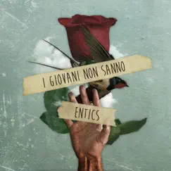 I giovani non sanno - Single by Entics album reviews, ratings, credits