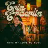 Give My Love To Rose - Single album lyrics, reviews, download
