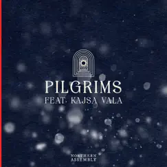 Pilgrims (feat. Kajsa Vala) - Single by Northern Assembly album reviews, ratings, credits