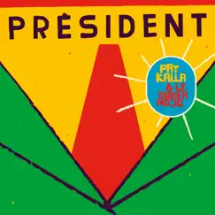 Président EP by Pat Kalla & Le Super Mojo album reviews, ratings, credits