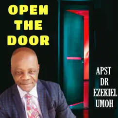 Open the Door - Single by Apst Dr Ezekiel Umoh album reviews, ratings, credits