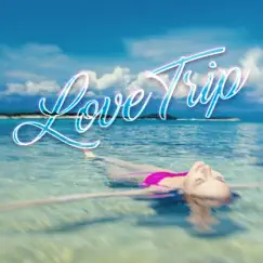 Love Trip - Single by Royal Tea Music album reviews, ratings, credits