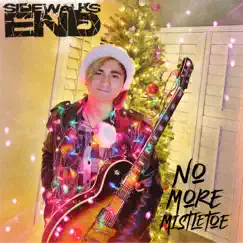 No More Mistletoe - Single by Sidewalks End album reviews, ratings, credits