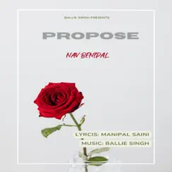 Propose - Single by Nav Benipal album reviews, ratings, credits