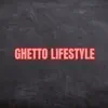 Ghetto Lifestyle (Pastiche/Remix/Mashup) song lyrics