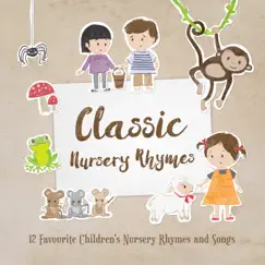 Classic Nursery Rhymes: 12 Favourite Nursery Rhymes and Children's Songs by Nursery Rhymes 123 album reviews, ratings, credits