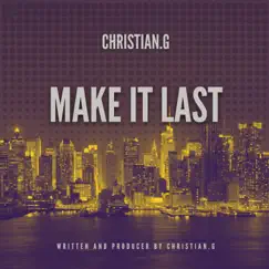 Make It Last - Single by Christian.G album reviews, ratings, credits